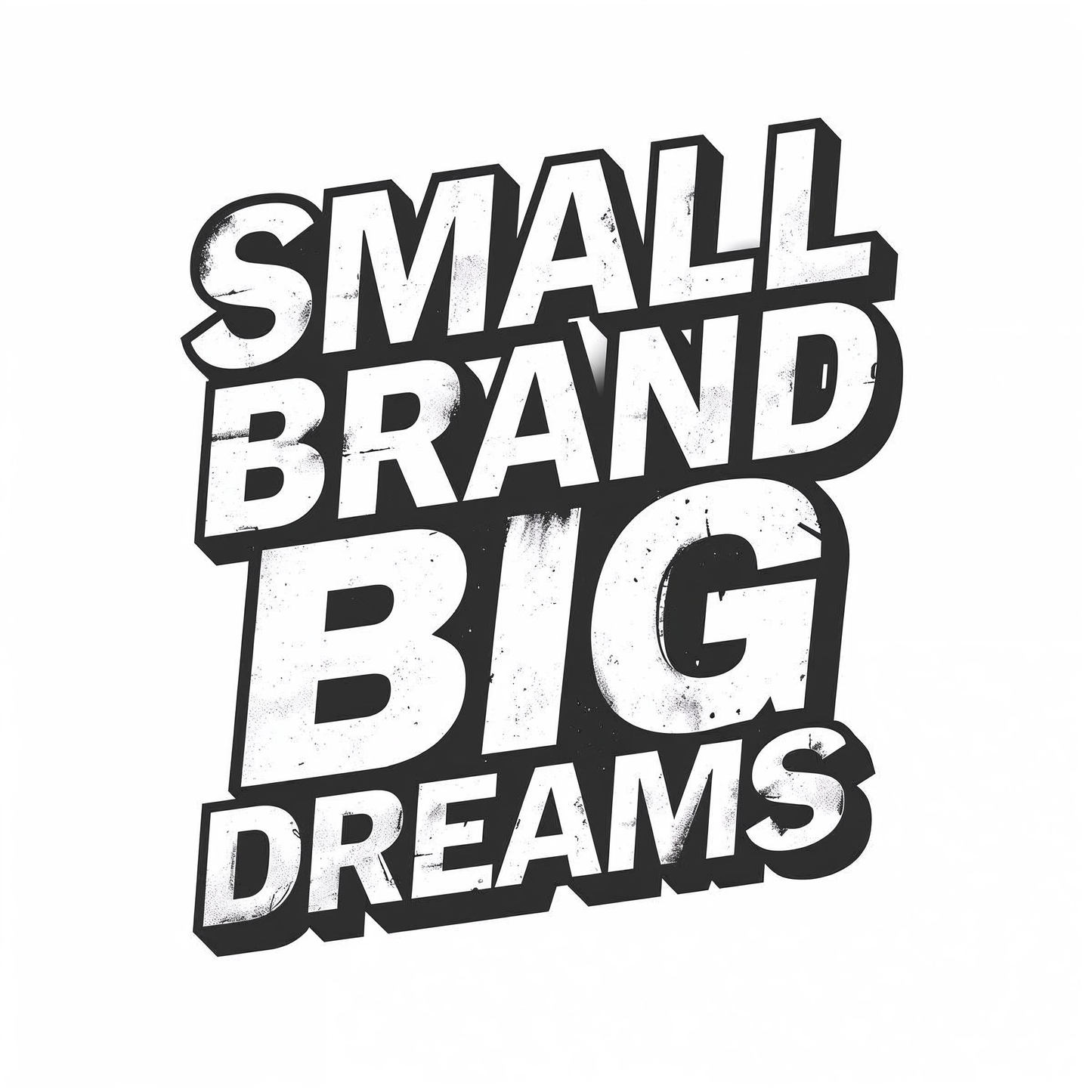 Small Brand Big Dreams