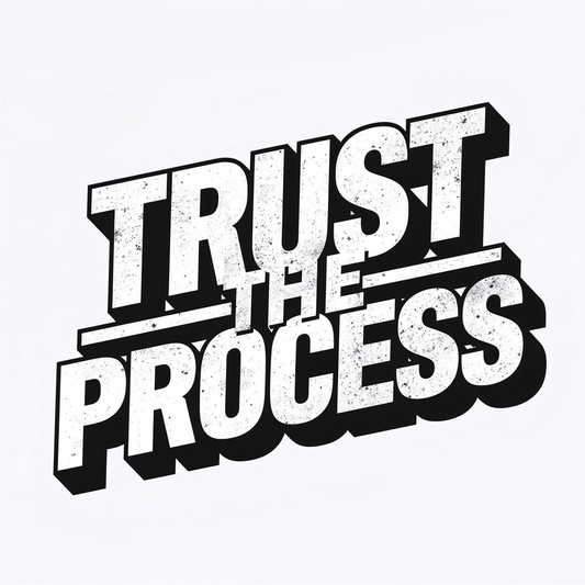 Trust the Process
