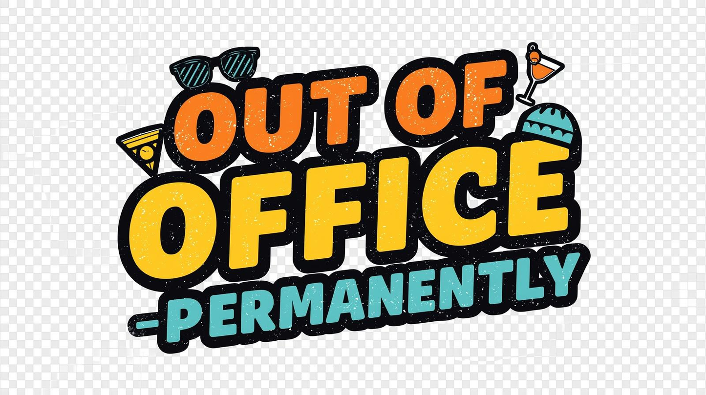 Out of office permanently